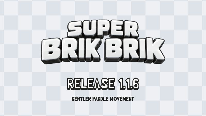 Super Brik Brik Release 1.1.6: Gentler paddle movement